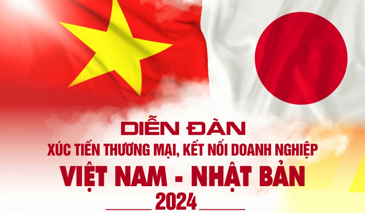 Sự kiện xúc tiến thương mại, kết nối doanh nghiệp Việt Nam – Nhật Bản sẽ tổ chức vào đầu mùa thu năm nay tại Tokyo – Nhật Bản