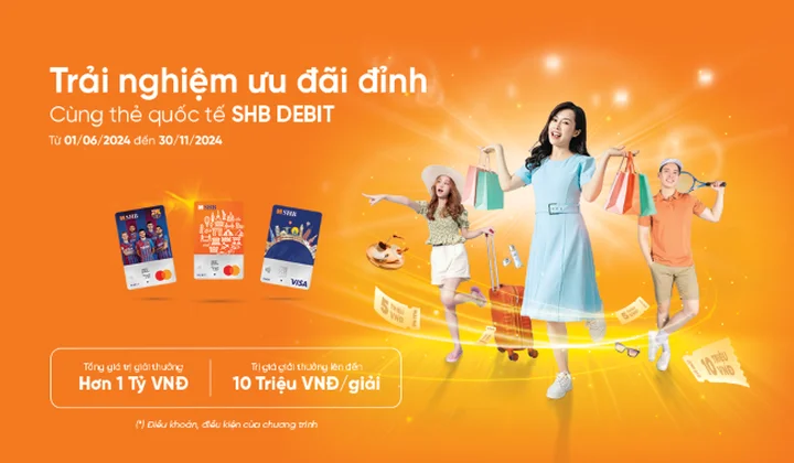 Nhận ngay ưu đãi chưa từng có khi sử dụng các dòng thẻ ghi nợ quốc tế SHB