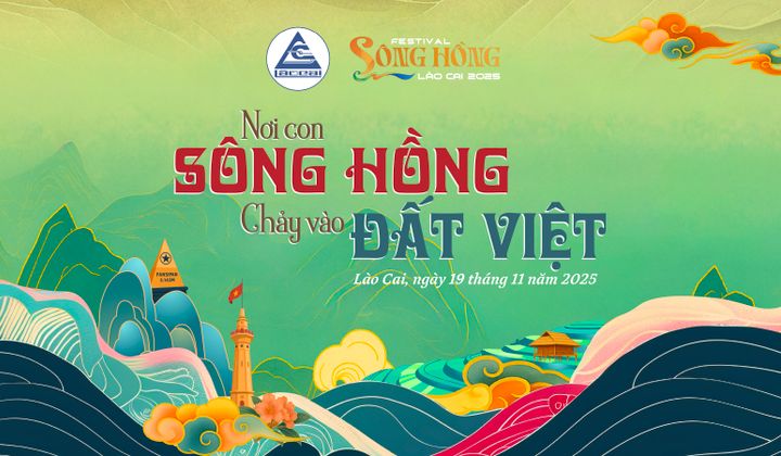 Festival Sông Hồng - Lào Cai 2025: Nơi con sông Hồng chảy vào đất Việt