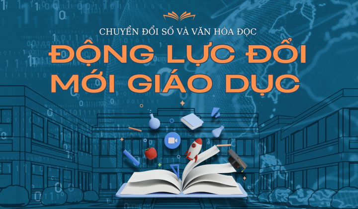 Chuyển đổi số và văn hóa đọc: Động lực đổi mới giáo dục