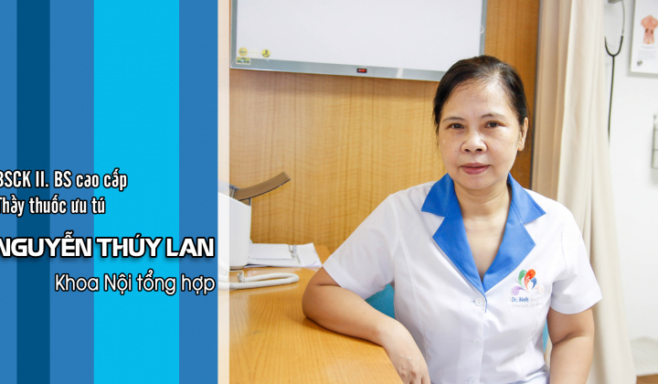 TTƯT.BSCC Nguyễn Thúy Lan: Niềm vui là được cống hiến vì sức khỏe người bệnh