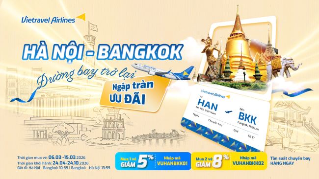 Vietravel Airlines tái khai thác đường bay Hà Nội – Bangkok trong chiến lược mở rộng mạng bay quốc tế
