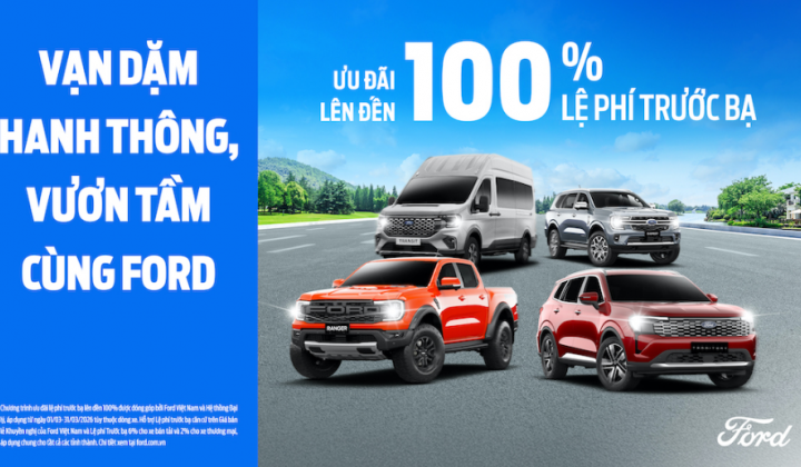 Ford Việt Nam triển khai “Vạn dặm hanh thông”, hỗ trợ tới 100% lệ phí trước bạ