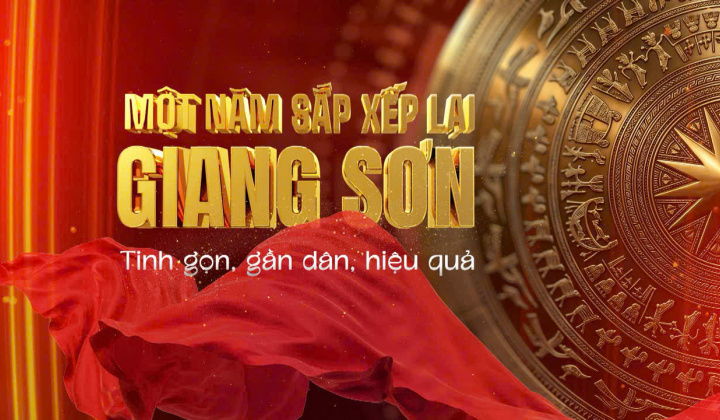 Một năm sắp xếp lại giang sơn - Tinh gọn, gần dân, hiệu quả