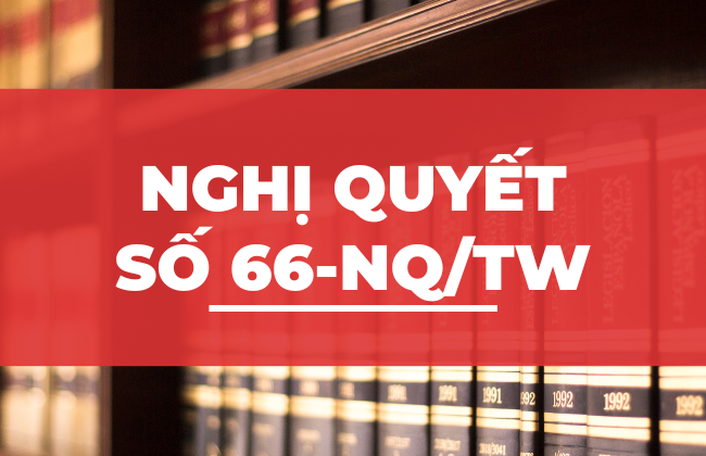 Nghị quyết số 66-NQ/TW: Tạo hành lang pháp lý vững chắc, huy động mọi nguồn lực thúc đẩy đổi mới sáng tạo