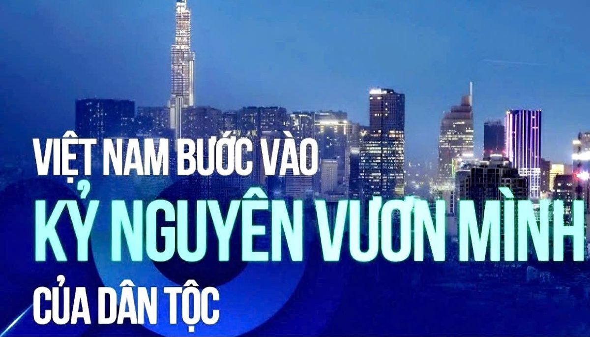 Kỷ nguyên vươn mình của dân tộc - kỷ nguyên phát triển vì một Việt Nam giàu có và thịnh vượng