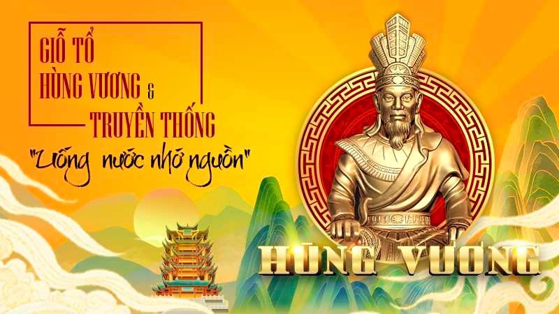 Giỗ Tổ Hùng Vương (10/3): Biểu tượng khơi nguồn và tạo sức mạnh đại đoàn kết toàn dân