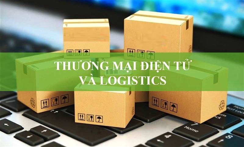 Vai trò của logistics với thương mại điện tử trong bối cảnh kinh tế số ở Việt Nam