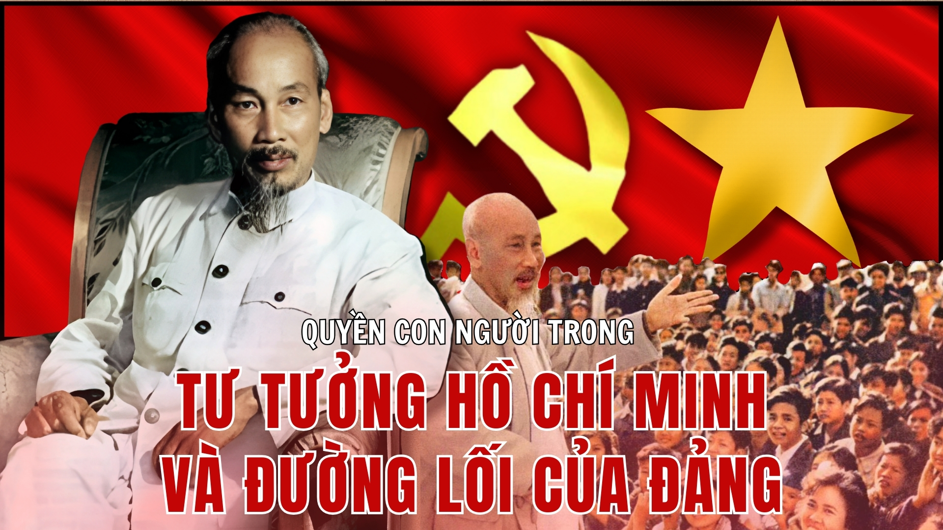 Quyền con người trong tư tưởng Hồ Chí Minh và đường lối của Đảng